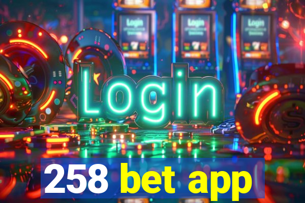 258 bet app